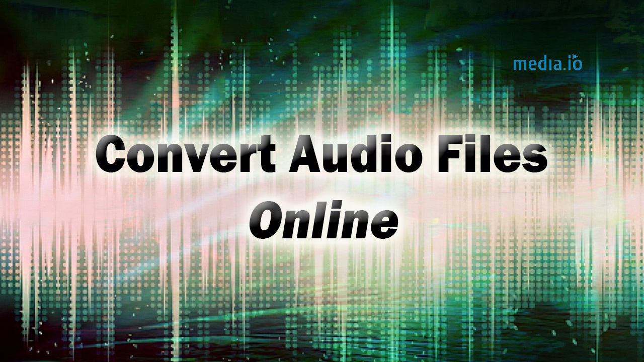 Tech Tip: Convert audio files to different formats using media.io