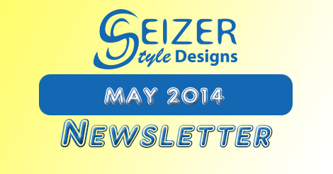 SeizerStyle Designs Newsletter: 2014 May